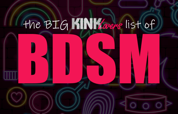 BDSM Play Ideas 50 Types of BDSM Activities Kink Lovers